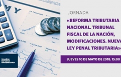 Jornada: "Reforma tributaria nacional. Tribunal Fiscal de la Nación, modificaciones. Nueva ley Penal Tributaria". 